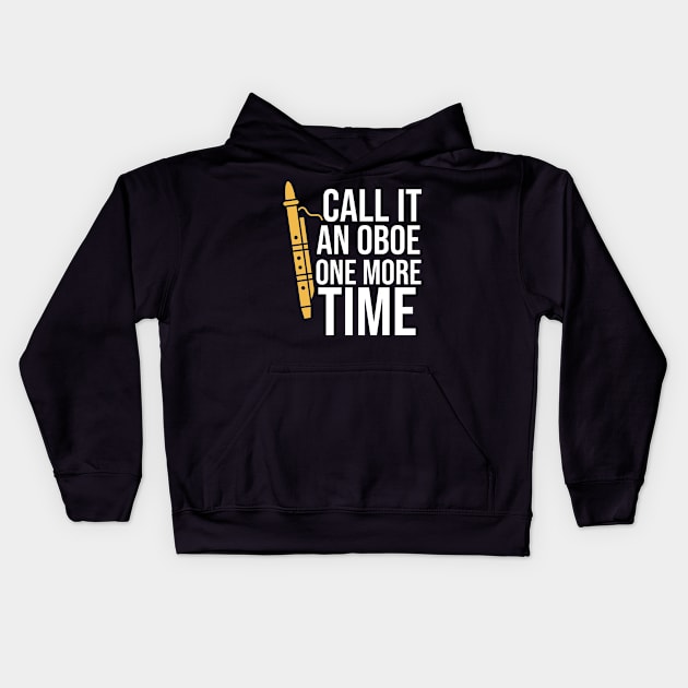 Call It An Oboe One More Time Kids Hoodie by The Jumping Cart